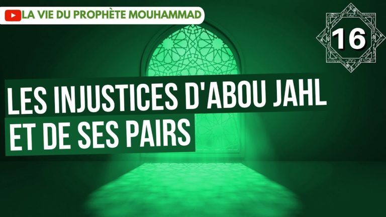 Lire la suite à propos de l’article 16/ Les injustices d’Abou Jahl et de ses pairs