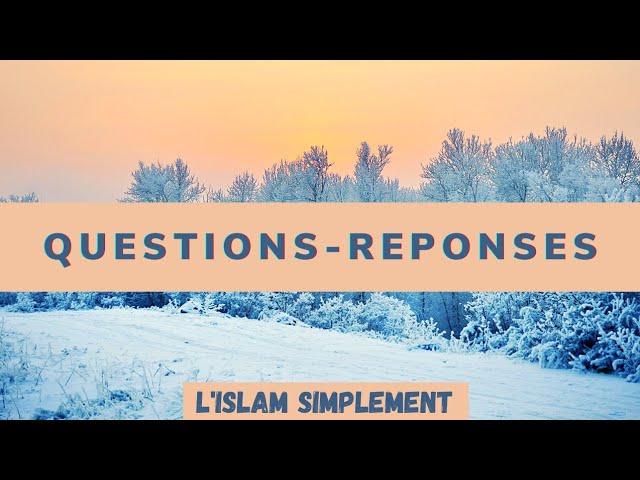 Lire la suite à propos de l’article Posez vos questions sur l’Islam en Live 28/11/2022