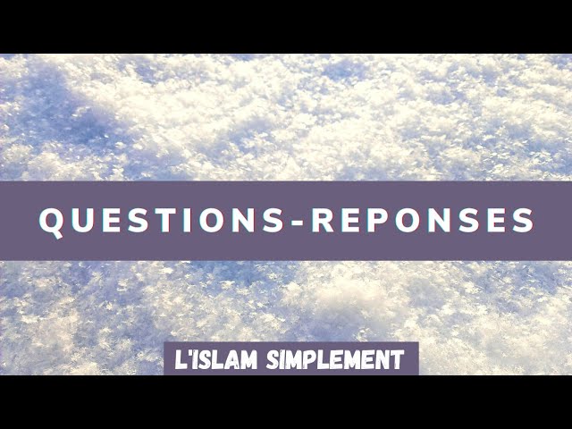 Lire la suite à propos de l’article Posez vos questions sur l’Islam 25/11/2022