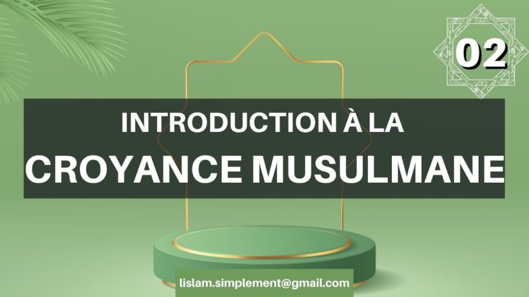 Lire la suite à propos de l’article La croyance du musulman – 02