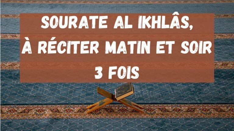 Lire la suite à propos de l’article 18) Sourate Al Ikhlâs, à réciter matin et soir 3 fois