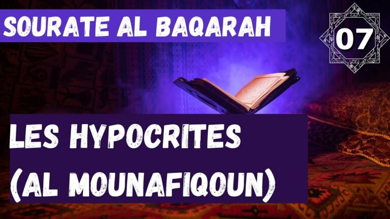Lire la suite à propos de l’article 07) Sourate Al-Baqarah – Les hypocrites (Al mounafiqoun) – PARTIE 4